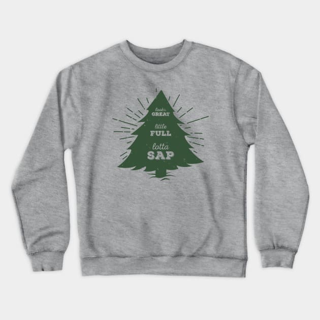 Little Full, Lotta Sap... Green tree silhouette movie quote design Crewneck Sweatshirt by KellyDesignCompany